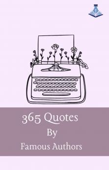 365 Quotes by Famous Authors