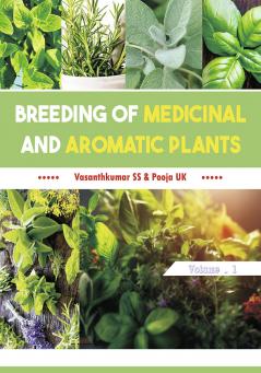 BREEDING OF MEDICINAL ANDAROMATIC PLANTS (VOLUME – 1)