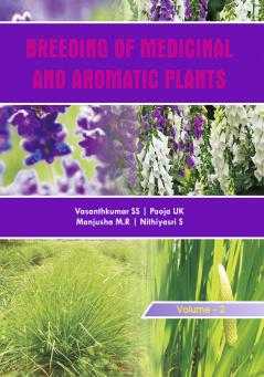 BREEDING OF MEDICINAL AND AROMATICPLANTS (VOLUME – 2)