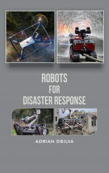 Robots for Disaster Response