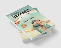 THE SECRET OF HAPPINESS: IT’S A CHOICE