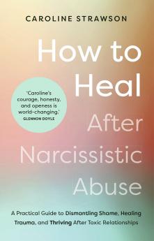 How to Heal after Narcissistic Abuse