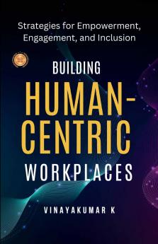 Building Human -Centric Workplaces