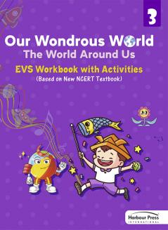 Full Marks EVS Workbook (With Activities) Class 3 | Based on Latest NCERT Textbook Our Wondrous World and CBSE Syllabus | Includes Chapterwise Summary Solved Q/A Practice Papers and More