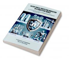 Patent Shield: Protecting Innovation in a Competitive WorldA Comprehensive Guide to Safeguarding Intellectual Property with Patent Insurance