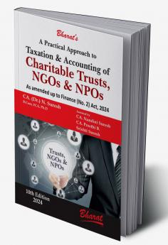 A Practical Approach to TAXATION AND ACCOUNTING OF CHARITABLE TRUSTS NGOs & NPOs