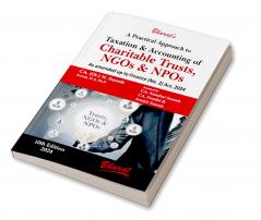 A Practical Approach to TAXATION AND ACCOUNTING OF CHARITABLE TRUSTS NGOs & NPOs