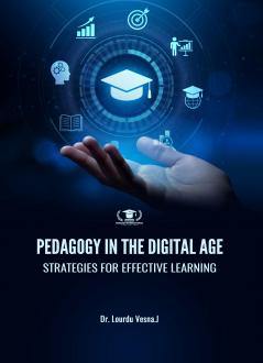 PEDAGOGY IN THE DIGITAL AGE: STRATEGIES FOR EFFECTIVE LEARNING