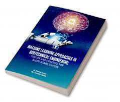 MACHINE LEARNING APPROACHES IN GEOTECHNICAL ENGINEERING: THEORY AND PRACTICE FOR SLOPE STABILIZATION