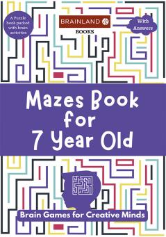 Mazes Book for 7 Year Old: Brain Games for Creative Minds