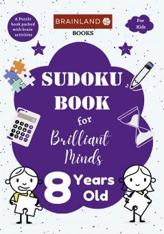 Sudoku Book for Brilliant Minds: 8 Year Old