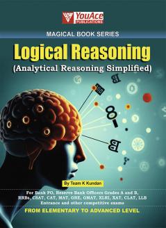 MAGICAL BOOK SERIES: Logical Reasoning (Analytical Reasoning Simplified) FOR ALL COMPETITIVE EXAMS (SSC RAILWAY BANKING CDS AFCAT CLAT AILET CSAT STATE PCS ETC.)