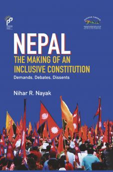 Nepal The Making of An Inclusive Constitution: Demands Debates Dissents