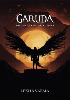 GARUDATHE DARK SECRETS OF LORD INDRA|LEKHA VARMA|Hardback|DREAMEREGO SEQUENTIAL IMAGERIES