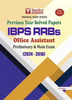 MAGICAL BOOK SERIES: PREVIOUS YEAR SOLVED PAPERS IBPS RRBs  OFFICE ASSISTANT (Preliminary & Main Exam) 2024 - 2016