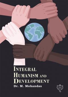 INTEGRAL HUMANISM AND DEVELOPMENT