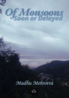 Of Monsoons Soon or Delayed