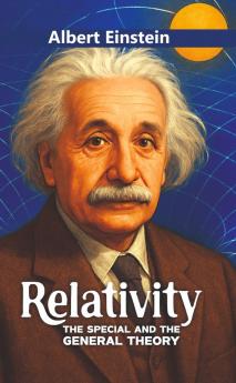 Relativity: The Special and the General Theory
