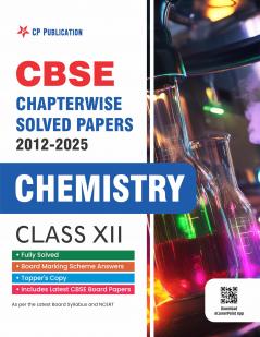CBSE Chapterwise Question Bank Class 12 Chemistry Solved Papers 2012 to 2025