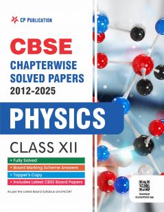 CBSE Chapterwise Question Bank Class 12 Physics Solved Papers 2012 to 2025