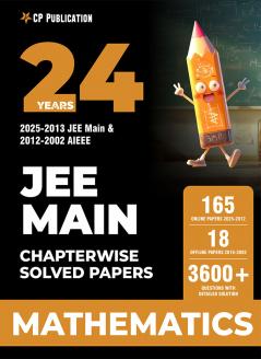 24 Years JEE MAIN (2025-2002) Chapterwise Previous Years Solved Papers Mathematics PYQ Book For 2026 Exam