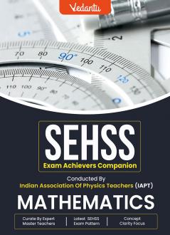 Vedantu SEHSS Mathematics Book 2025 | Class 10 & Below | Concept Notes MCQs & MSQs with Hints & Solutions with Answer Keys |  Aligned to Latest IAPT SEHSS Exam Pattern