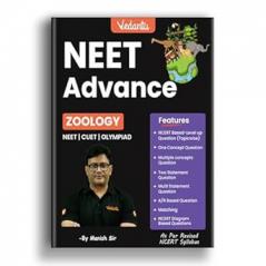 Vedantu NEET Advance Zoology Question Book | NEET-UG Medical Entrance Exam Book 2026 CUET & Olympiad Preparation Guide | NCERT Based Topicwise MCQs Multi-Statement Question Matching A/R & Diagram Based Practice