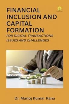 Financial inclusion and capital formation for digital transactions issues and challenges