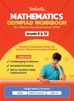 Vedantu Mathematics Olympiad Workbook for Grade 9 & 10 | Challenging Problems & MCQs | Answer Keys & Detailed Solutions | 560+ QR Video Explanations | IOQM NMTC (Junior) AMC 10 Preparation
