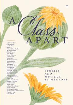 A CLASS APART - Stories and Musings by Mentors