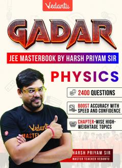 Vedantu Gadar Test Series Physics Book JEE Main 2026 | Harsh Priyam | Chapterwise Formulas High Weightage Topic Questions Diagram Based Problems QR Video Solutions 2100+ Practice for Accuracy & Speed