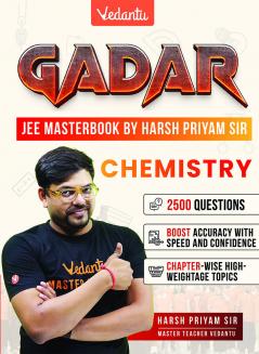 Vedantu Gadar Test Series Chemistry Book JEE Main 2026 | Harsh Priyam | Chapterwise Formulas High Weightage Topic Questions Diagram Based Problems QR Video Solutions 2100+ Practice for Accuracy & Speed