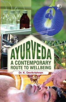 Ayurveda A Contemporary Route to Wellbeing|Dr.K.Devikrishnan|Paridhi Publications
