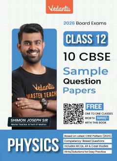 Vedantu CBSE Class 12 Physics Sample Question Papers 2026 Exam | 10 Solved Sample Papers with CBSE SQP & 2025 Solved Paper | Includes MCQs Assertion–Reason Case Studies & Numericals | By Shimon Joseph