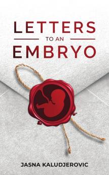 Letters to an Embryo