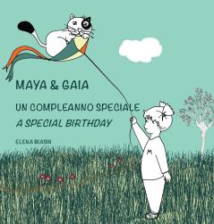 Maya & Gaia Un compleanno speciale / A special birthday: Libro illustrato per bambini: italiano-inglese (edizione bilingue)