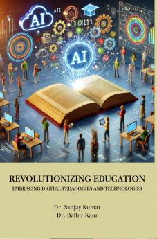 REVOLUTIONIZING EDUCATION EMBRACING DIGITAL PEDAGOGIES AND TECHNOLOGIES