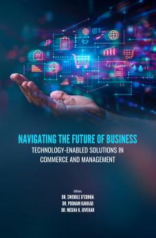 Navigating the Future of Business: Technology-Enabled Solutions in Commerce and Management
