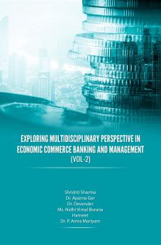 Exploring Multidisciplinary Perspective in Economic Commerce Banking and Management (Vol-2)