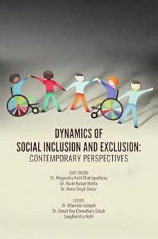 DYNAMICS OF SOCIAL INCLUSION AND EXCLUSION: CONTEMPORARY PERSPECTIVES