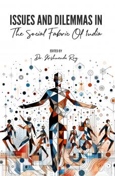 ISSUES AND DILEMMAS IN THE SOCIAL FABRIC OF INDIA