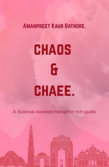 Chaos & Chaee (A Science-backed metaphor rich guide)