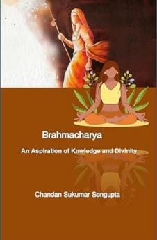 Brahmacharya ( An Aspiration of Knwledge and Divinity)