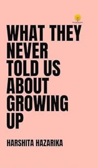 What They Never Told Us About Growing Up