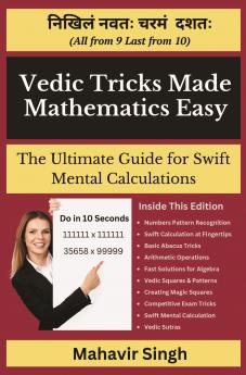 Vedic Tricks Made Mathematics Easy-The Ultimate Guide for Swift Mental Calculation