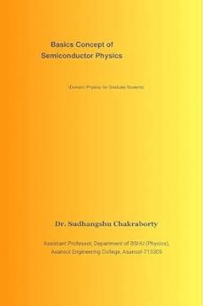 Basics Concept of Semiconductor Physics-(Domain: Physics; for Graduate students)