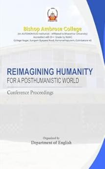 Reimagining Humanity for a Posthumanistic World - Conference Proceeding