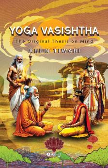 Yoga Vasishtha : The Original Thesis on Mind (PB)