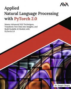 Applied Natural Language Processing with PyTorch 2.0