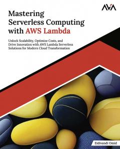 Mastering Serverless Computing with AWS Lambda